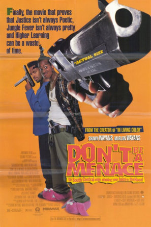 Pop+Culture+Graphics+Don't+Be+A+Menace+To+South+Central+While+Drinking+Your+Juice+In+The+Hood+...jpg